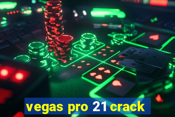 vegas pro 21 crack